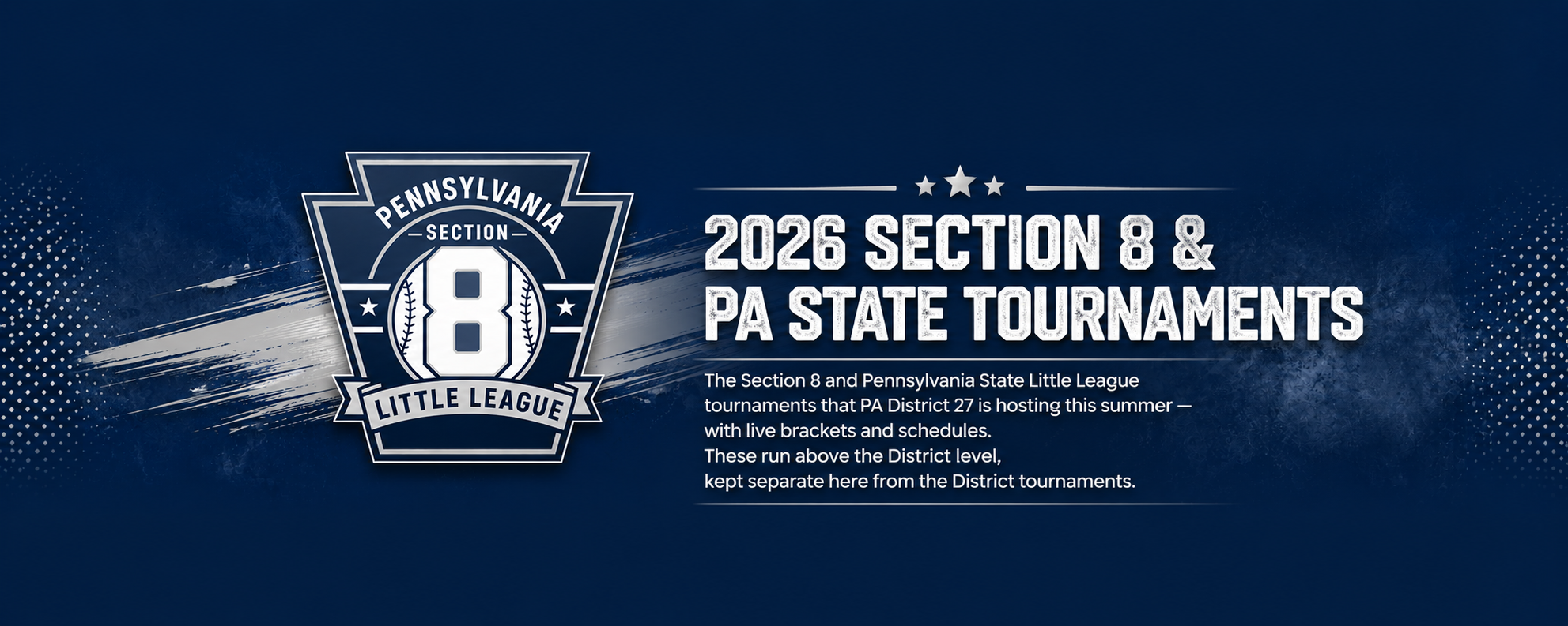 2026 Section 8 & PA State Tournaments — Pennsylvania Section 8 Little League, hosted by PA District 27